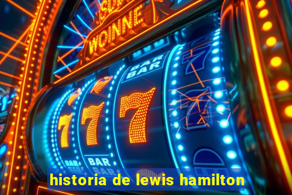 historia de lewis hamilton